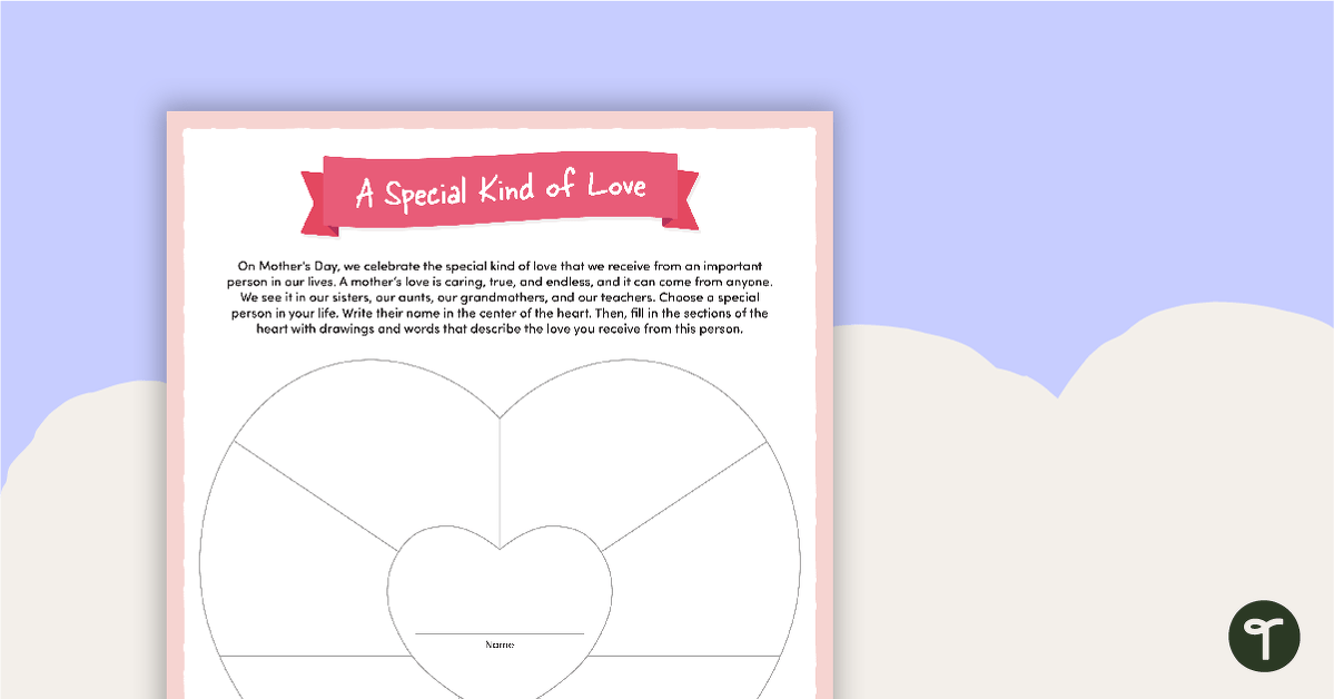 A Special Kind of Love  – Mother's Day Template teaching resource