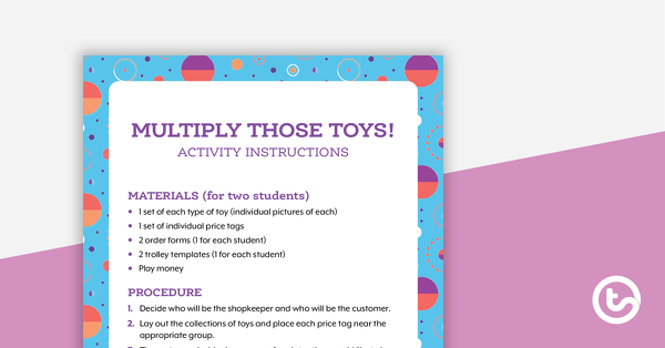 Go to Multiply Those Toys! teaching resource