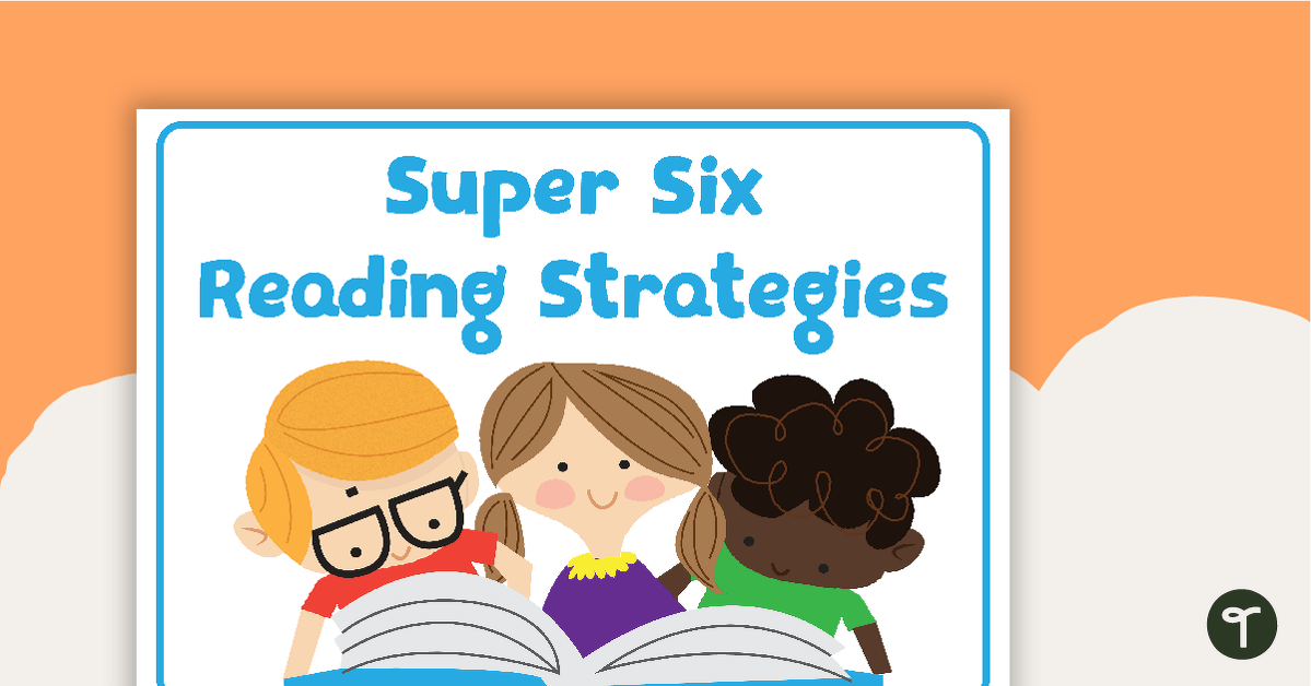 Super Six Reading Comprehension Strategies Poster Pack teaching resource