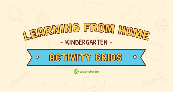 Kindergarten – Week 2 Learning from Home Activity Grids teaching resource