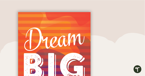 Dream Big Positivity Poster teaching resource