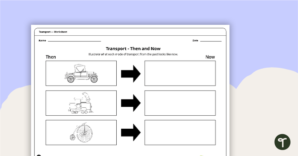 Go to Transport Then and Now - Worksheet teaching resource