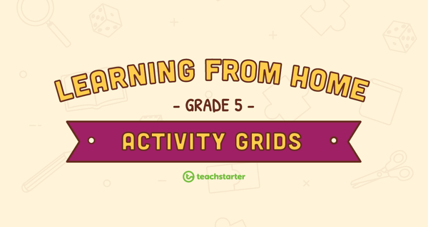 Go to Grade 5 – Week 2 Learning from Home Activity Grids teaching resource