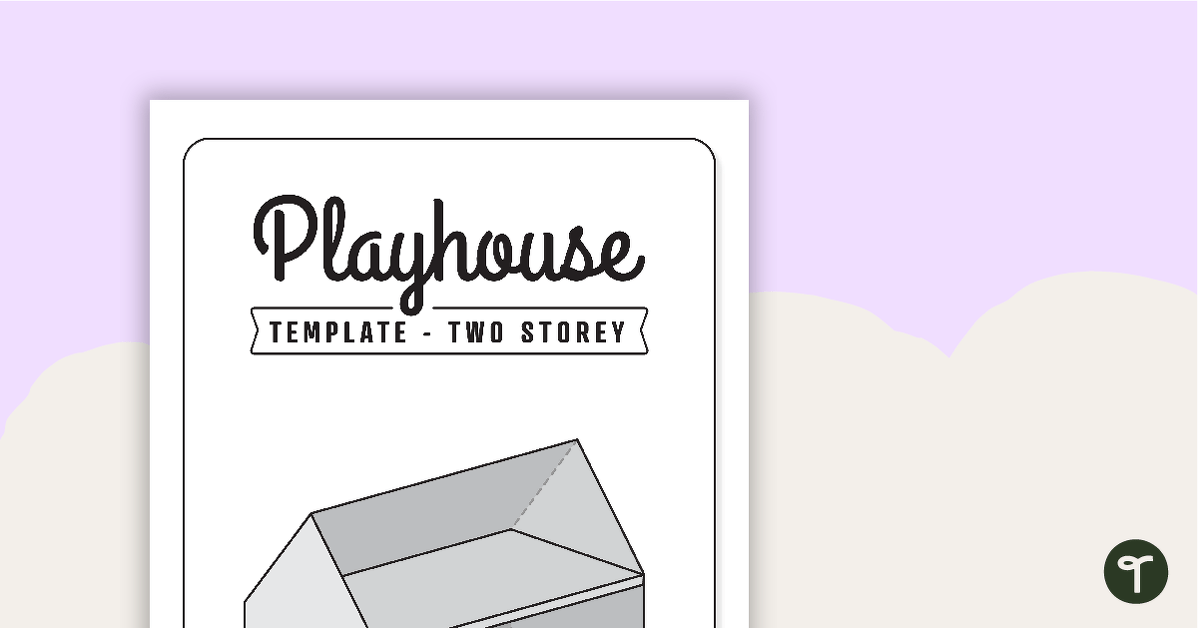 Playhouse (Two storey) – Template teaching resource