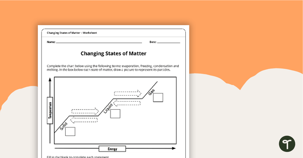 Go to Changing States of Matter Worksheet teaching resource
