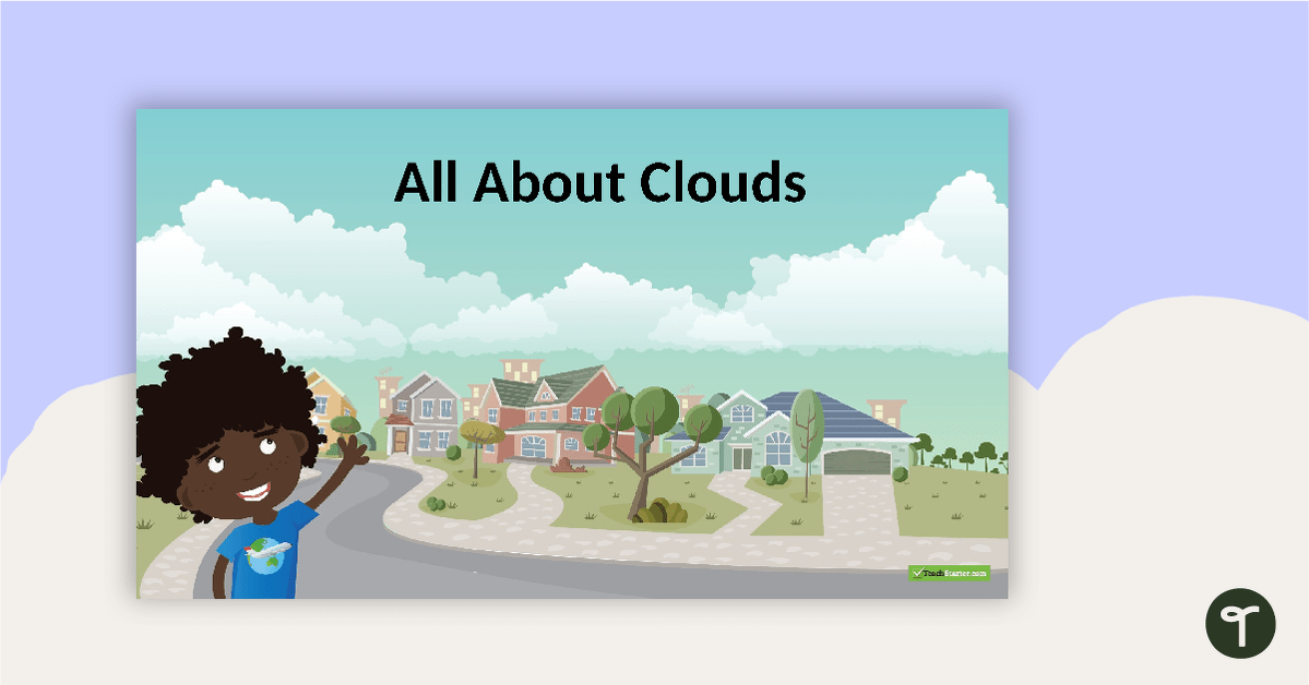 All About Clouds PowerPoint teaching resource