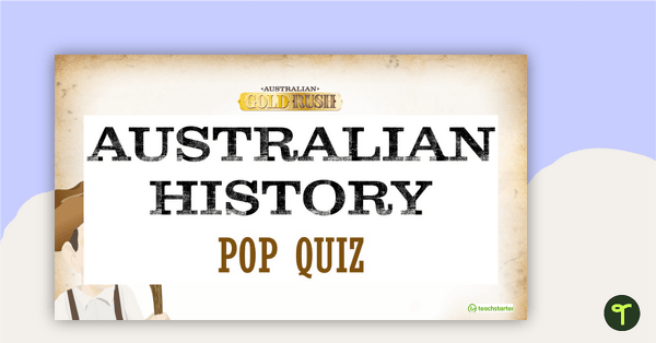 Australian History Pop Quiz – Teaching Presentation teaching resource