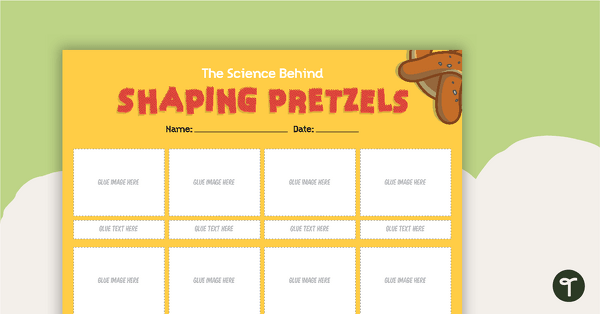 The Science Behind Shaping Pretzels – Worksheet teaching resource