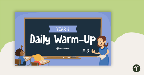 Go to Year 6 Daily Warm-Up – PowerPoint 3 teaching resource