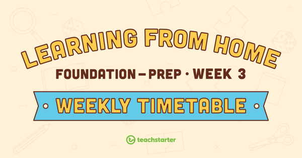 Go to Foundation Year – Week 3 Learning From Home Timetable teaching resource