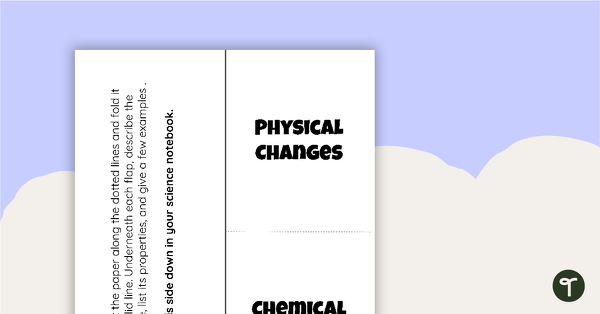 Physical and Chemical Changes Foldable teaching resource