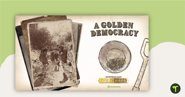 Preview image for Australian Gold Rush: A Golden Democracy – Teaching Presentation - teaching resource
