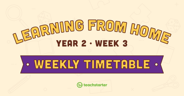 Go to Year 2 – Week 3 Learning From Home Timetable teaching resource