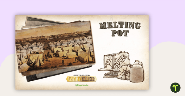 Australian Gold Rush: Melting Pot – Teaching Presentation teaching resource