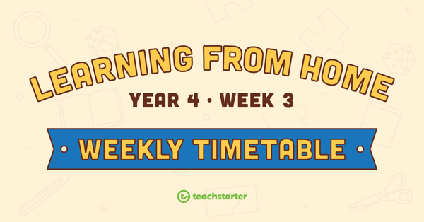 Year 4 – Week 3 Learning From Home Timetable teaching resource