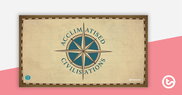 Go to Acclimiatised Civilisations – Teaching Presentation teaching resource