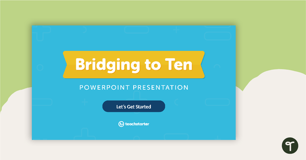 Go to Bridging to Ten PowerPoint teaching resource