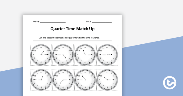 Quarter Time Match-Up Worksheet teaching resource