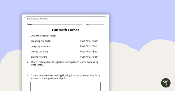 Push and Pull - Fun with Forces Worksheet teaching resource