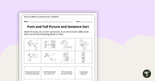 Go to Push and Pull - Picture and Sentence Sort Worksheet teaching resource