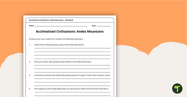 Acclimatised Civilisations: Andes Mountains – Workbook teaching resource