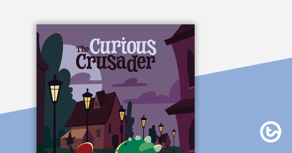 The Curious Crusader – Story and Task Cards teaching resource