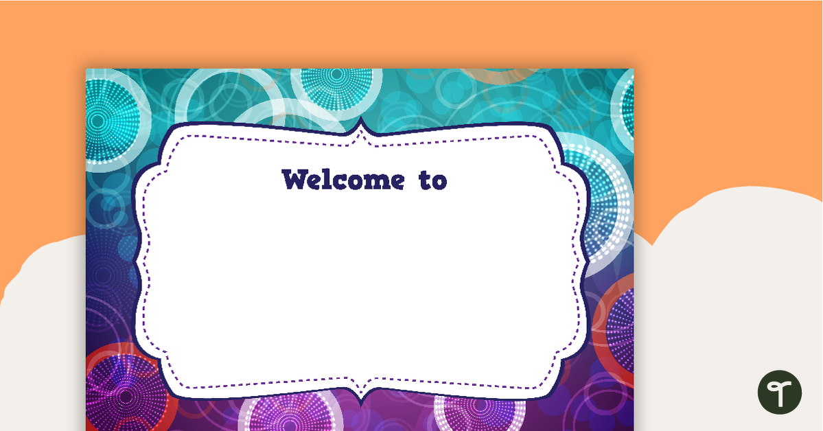 Spinning Circles Classroom Welcome Sign teaching resource