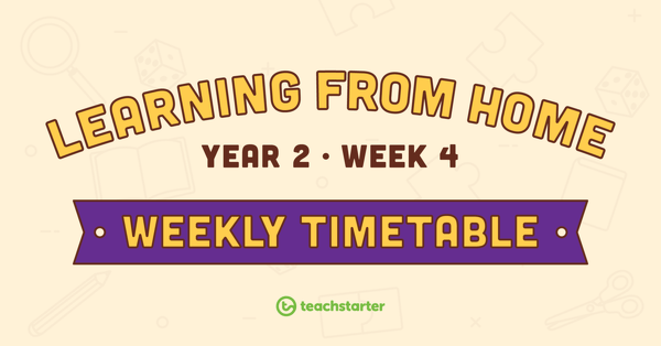 Go to Year 2 – Week 4 Learning From Home Timetable teaching resource