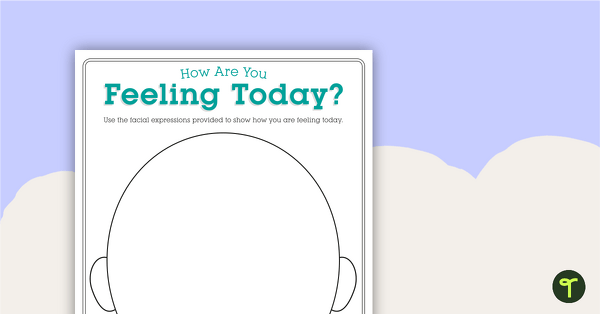 How Are You Feeling Today? Emotions Template teaching resource