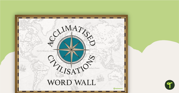 Go to Acclimatised Civilisations – Word Wall teaching resource