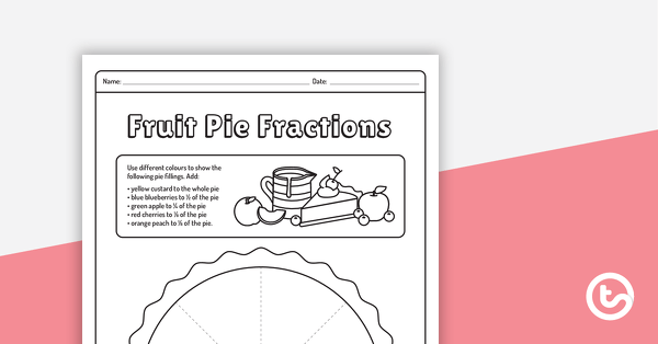Fruit Pie Fractions - Worksheet teaching resource
