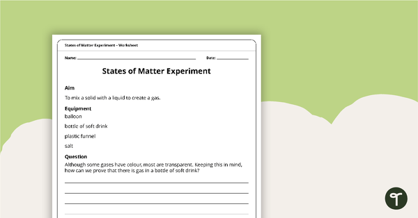 States of Matter Experiment Worksheet teaching resource