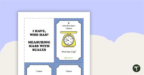I Have, Who Has? Game – Measuring Mass with Scales teaching resource