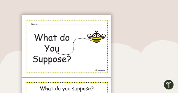 Go to What Do You Suppose? - Concept Book teaching resource