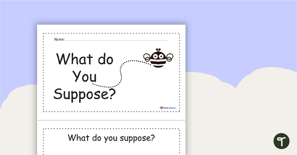 What Do You Suppose? - Concept Book teaching resource