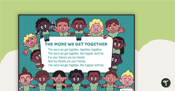 The More We Get Together Poster teaching resource