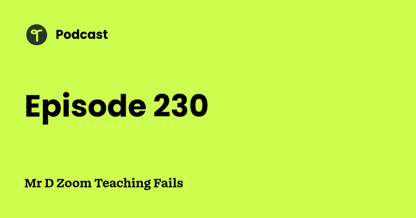 Go to Mr D Zoom Teaching Fails podcast