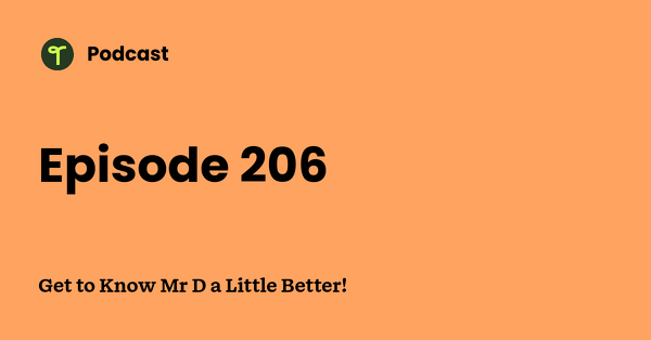 Go to Get to Know Mr D a Little Better! podcast