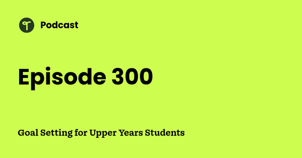 Go to Goal Setting for Upper Years Students podcast