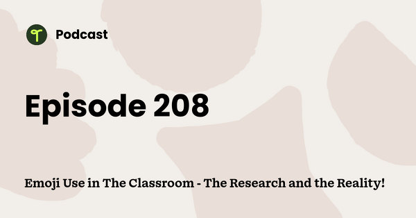 Go to Emoji Use in The Classroom - The Research and the Reality! podcast