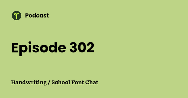Go to Handwriting / School Font Chat podcast