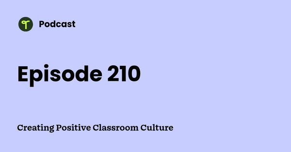 Go to Creating Positive Classroom Culture podcast