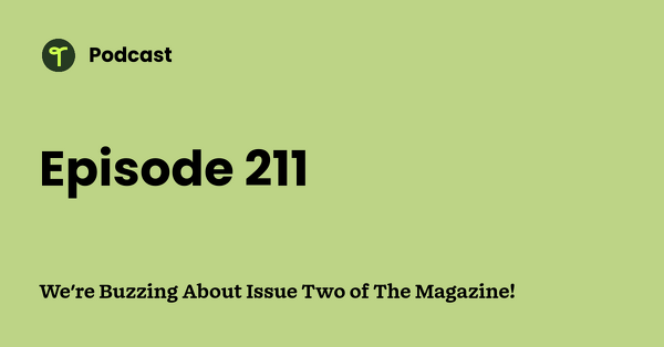 Go to We're Buzzing About Issue Two of The Magazine! podcast