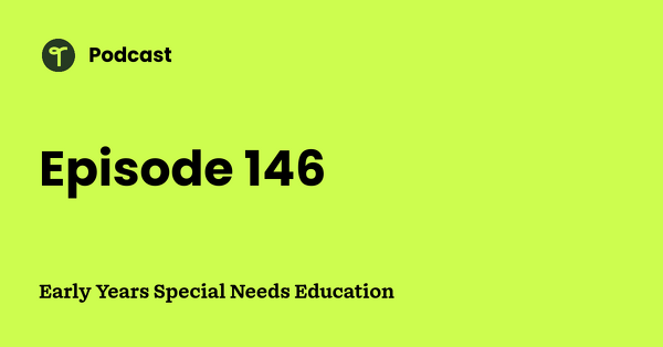 Go to Early Years Special Needs Education podcast