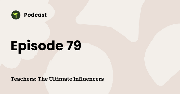Go to Teachers: The Ultimate Influencers podcast