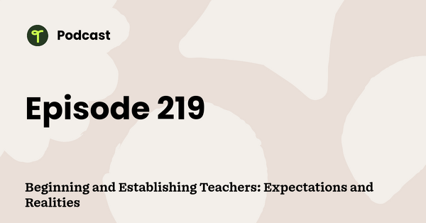 Go to Beginning and Establishing Teachers: Expectations and Realities podcast