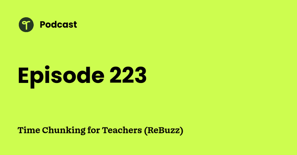 Go to Time Chunking for Teachers (ReBuzz) podcast