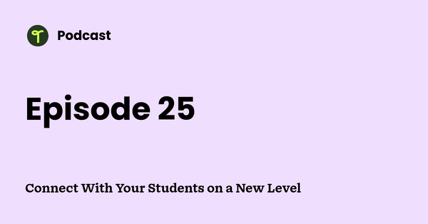 Go to Connect With Your Students on a New Level podcast