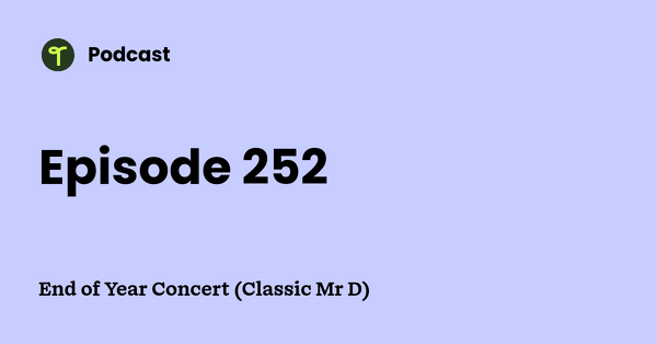 Go to End of Year Concert (Classic Mr D) podcast
