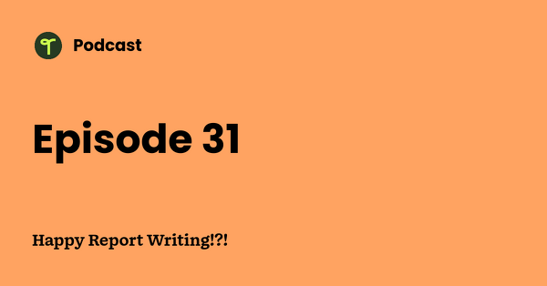 Go to Happy Report Writing!?! podcast